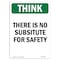 Signmission OSHA THINK Sign, There Is No Substitute For Safety, 10in X 7in Decal, 7" W, 10" L, Portrait OS-TS-D-710-V-11944 - alternate 1